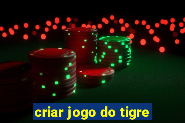 criar jogo do tigre